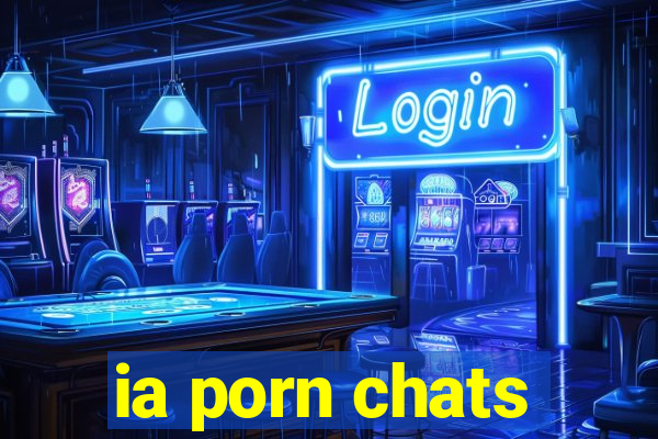 ia porn chats